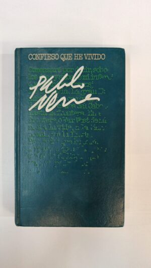 Confieso que he vivido - Pablo Neruda