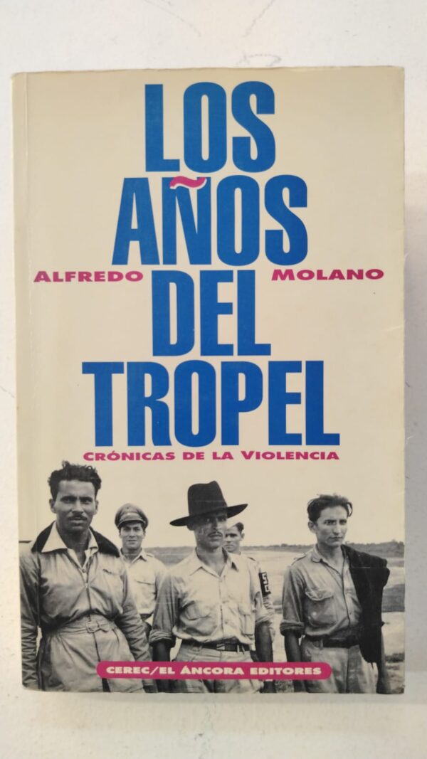 Los años del tropel - Alfredo Molano