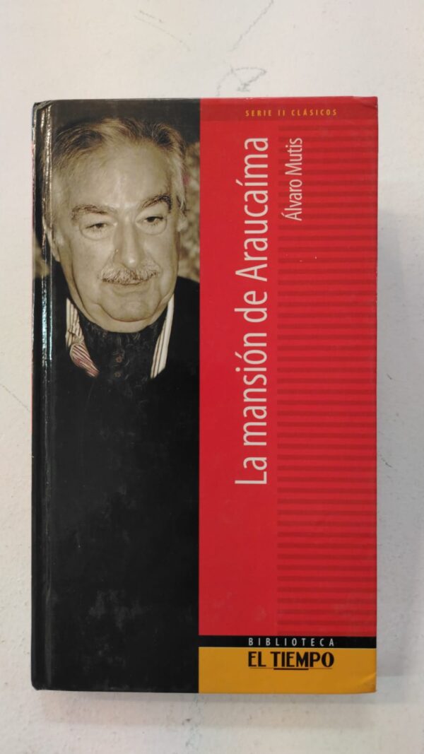 La mansión de Araucaíma - Álvaro Mutis