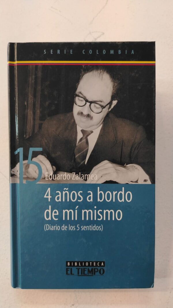 Cuatro años a bordo de mí mismo - Eduardo Zalamea Borda