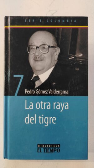 La otra raya del tigre - Pedro Gómez Valderrama