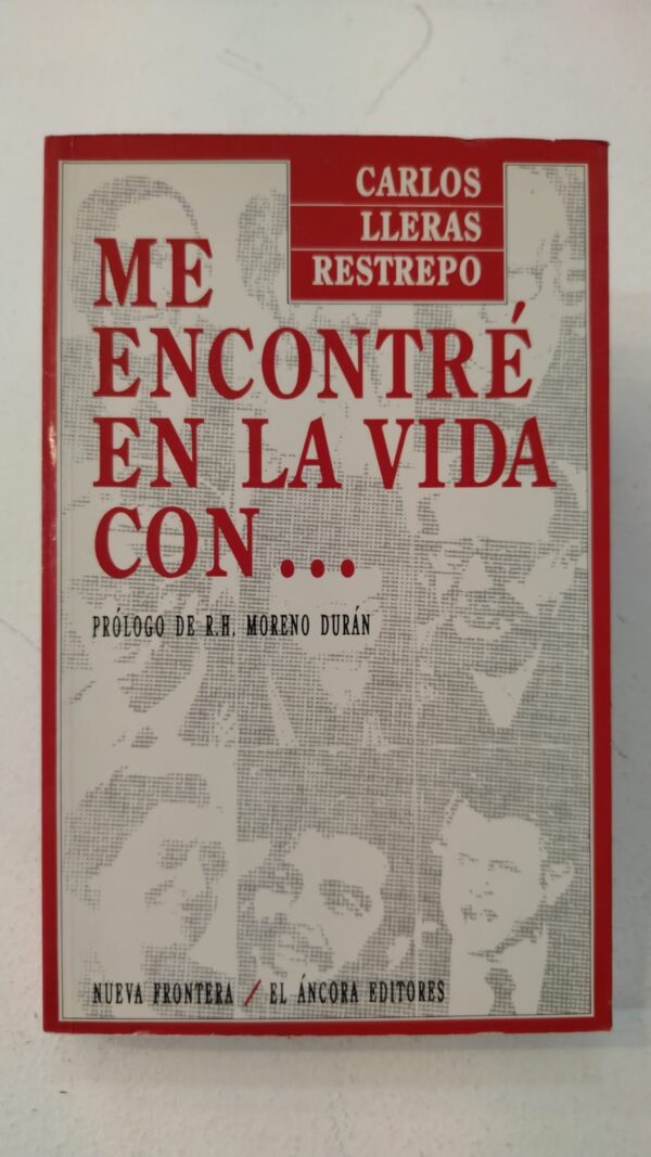 Me encontré en la vida con… - Carlos Lleras Restrepo