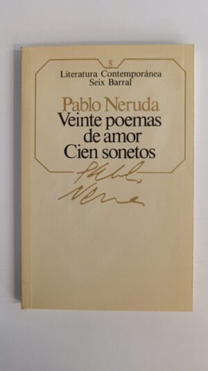 Veinte poemas de amor y cien sonetos - Pablo Neruda