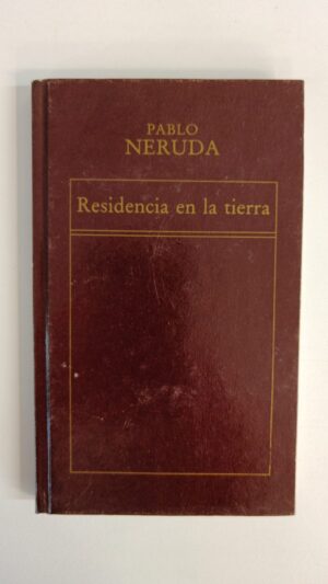 Residencia en la tierra - Pablo Neruda