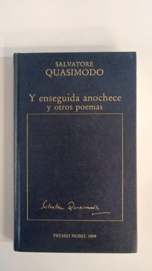 Y enseguida anochece y otros poemas - Salvatore Quasimodo