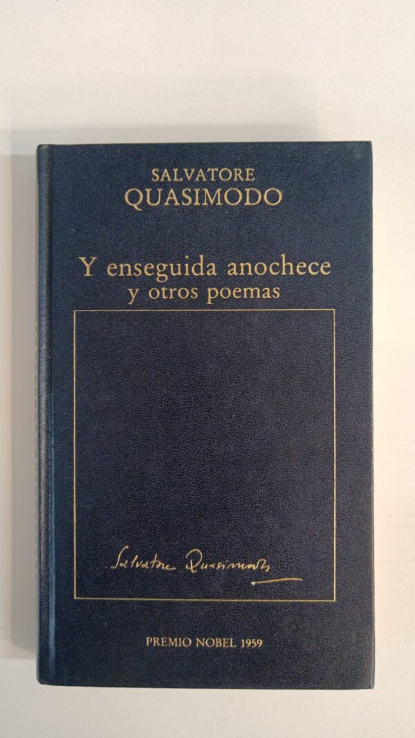 Y enseguida anochece y otros poemas - Salvatore Quasimodo