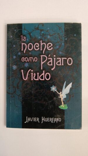La noche como pájaro viudo - Javier Huérfano