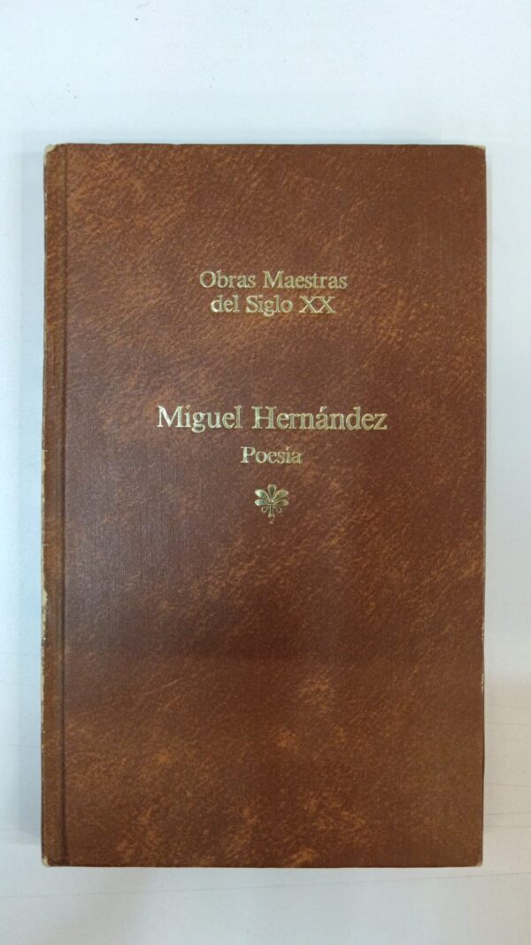 Obras maestras del siglo XX: poesía - Miguel Hernández