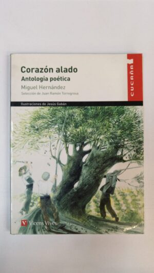 Corazón alado - Antología poética de Miguel Hernández