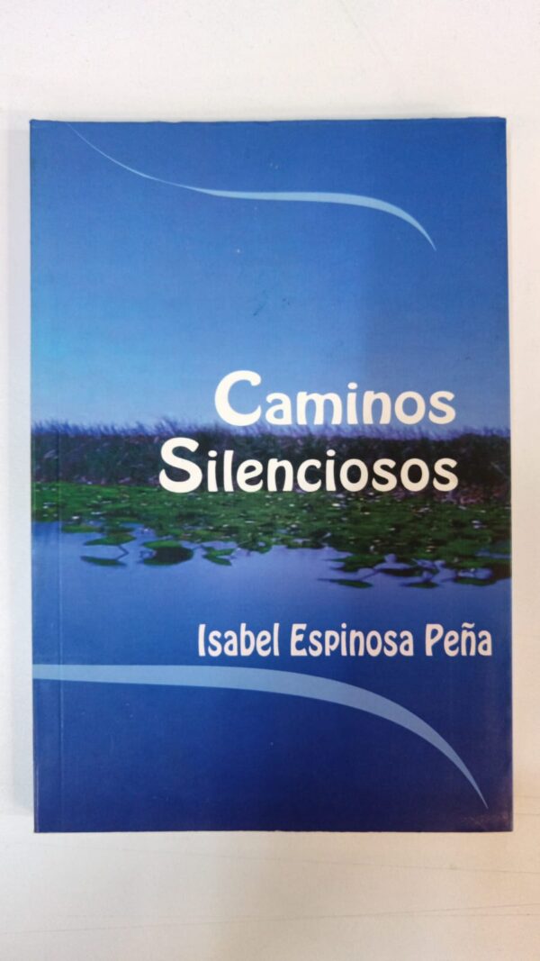 Caminos silenciosos - Isabel Espinosa Peña