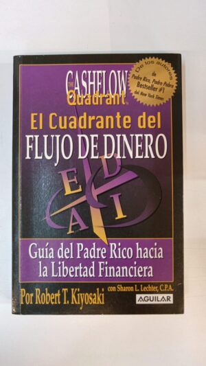 El cuadrante del flujo de dinero - Robert T. Kiyosaki