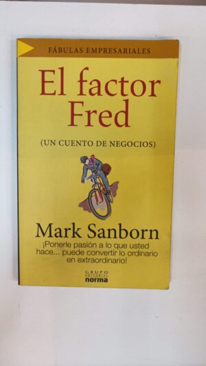 El factor Fred: Un cuento de negocios - Mark Sanborn