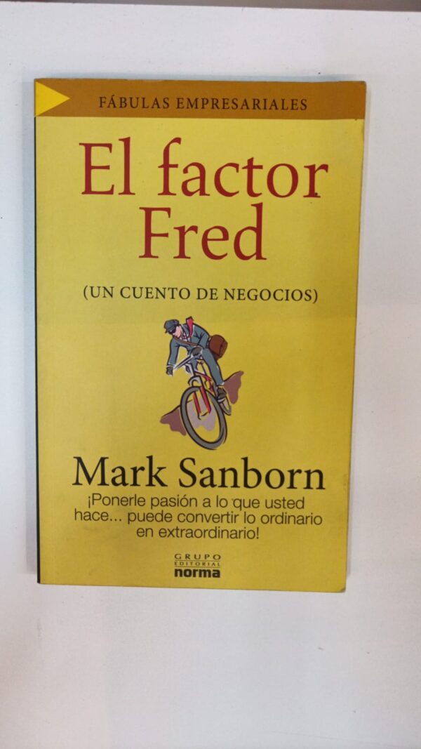 El factor Fred: Un cuento de negocios - Mark Sanborn