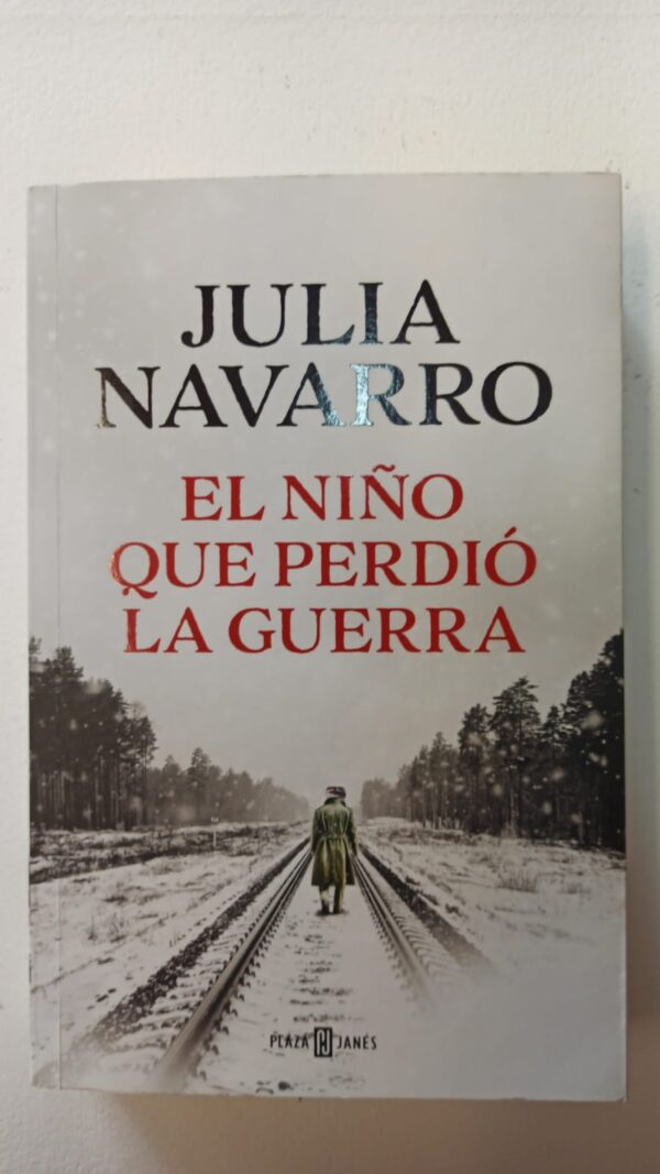 El niño que perdió la guerra - Julia Navarro