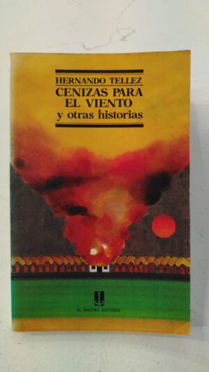 Cenizas para el viento y otras historias - Hernando Téllez