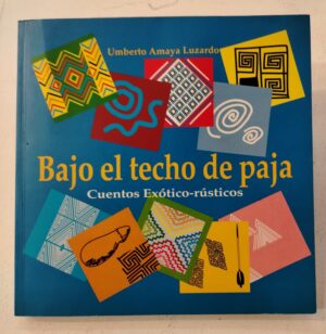 Bajo el techo de paja – Umberto Amaya Luzardo