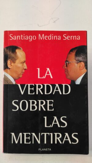 La verdad sobre las mentiras – Santiago Medina Serna