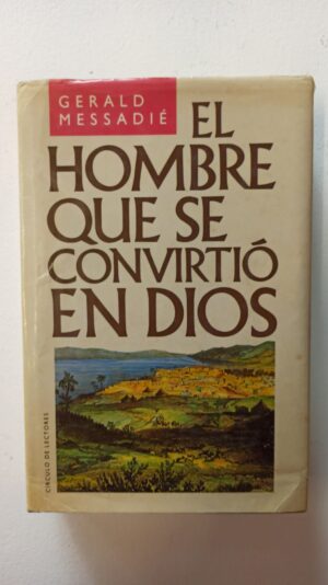 El hombre que se convirtió en Dios – Gérald Messadié