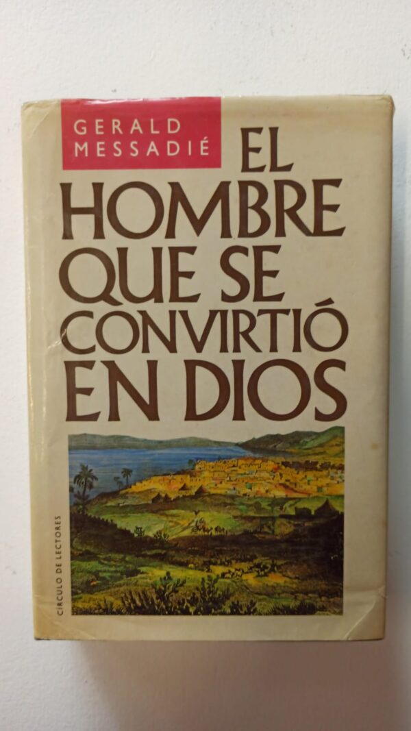 El hombre que se convirtió en Dios – Gérald Messadié