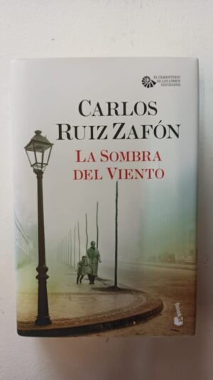 La sombra del viento – Carlos Ruiz Zafón