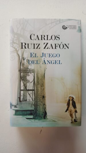 El juego del ángel – Carlos Ruiz Zafón