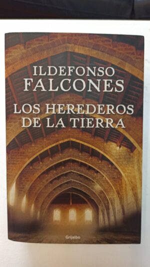 Los herederos de la tierra - Ildefonso Falcones