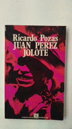 Juan Pérez Jolote - Ricardo Pozas