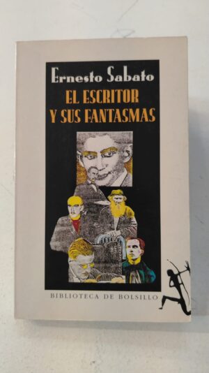 El escritor y sus fantasmas - Ernesto Sabato