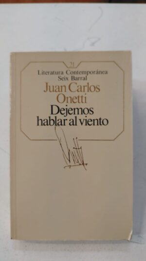 Dejemos hablar al viento - Juan Carlos Onetti