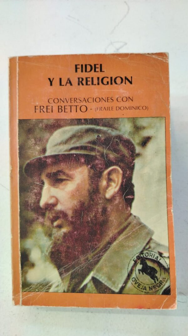 Fidel y la religión: Conversaciones con Frei Betto - Fidel Castro & Frei Betto (fraile dominico)