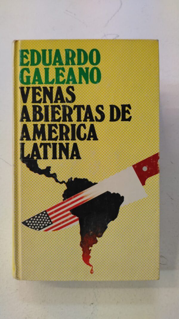 Venas abiertas de América Latina - Eduardo Galeano