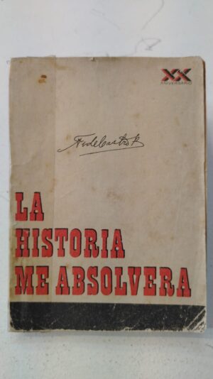 "La historia me absolverá" - Fidel Castro