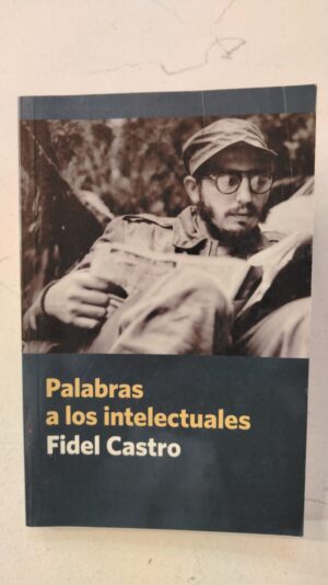 Palabras a los intelectuales - Fidel Castro