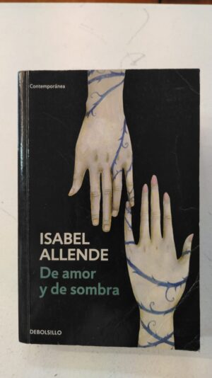 De amor y de sombra - Isabel Allende