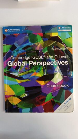 Cambridge IGCSE and O Level Global Perspectives Coursebook