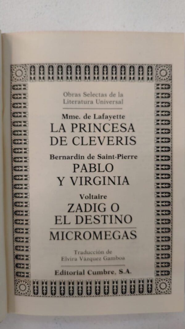 La princesa de Cleveris (Madame de La Fayette) - Pablo y Virginia (Bernardin de Saint-Pierre) - Zadig o el destino (Voltaire) - Micromegas (Voltaire)