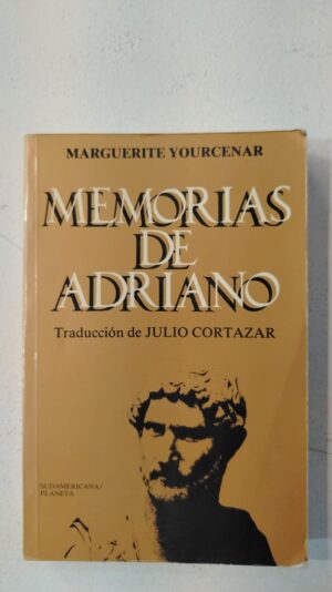 Memorias de Adriano - Marguerite Yourcenar