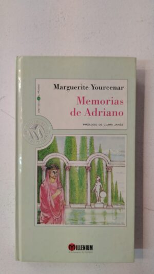Memorias de Adriano - Marguerite Yourcenar