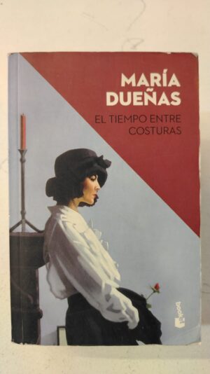 El tiempo entre costuras - María Dueñas
