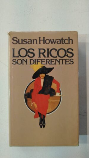 Los ricos son diferentes - Susan Howatch