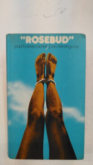 Rosebud – Paul Bonnecarrère y Joan Hemingway