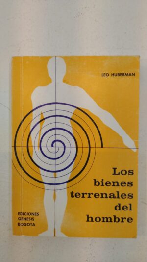 Los bienes terrenales del hombre – Leo Huberman