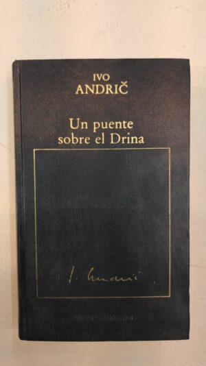 Un puente sobre el Drina – Ivo Andrić