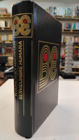 Servidumbre humana – W. Somerset Maugham