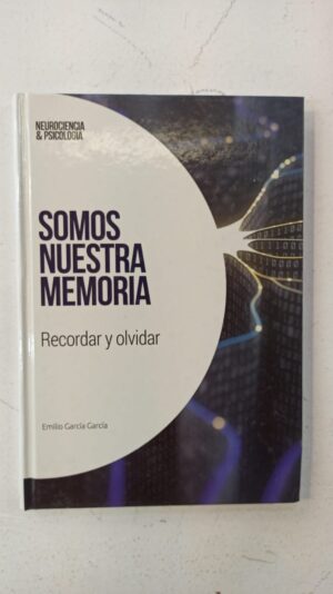 Somos nuestra memoria: Recordar y olvidar – Emilio García García