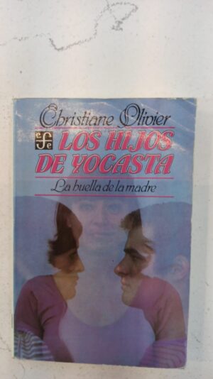 Los hijos de Yocasta: La huella de la madre – Christiane Olivier