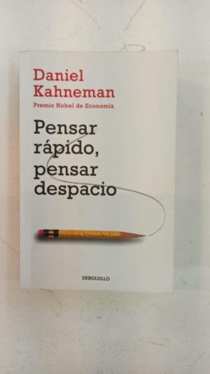 Pensar rápido, pensar despacio – Daniel Kahneman