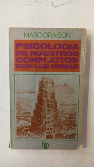 Psicología de nuestros conflictos con los demás – Marc Oraison