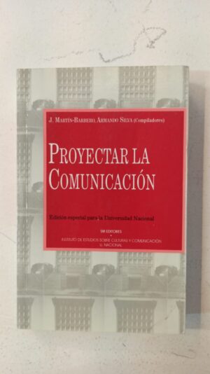 Proyectar la comunicación – Jesús Martín‑Barbero & Armando Silva