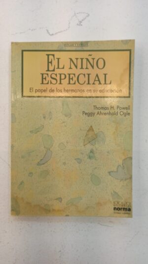 El niño especial: El papel de los hermanos en su educación – Thomas H. Powell & Peggy Ahrenhold Ogle